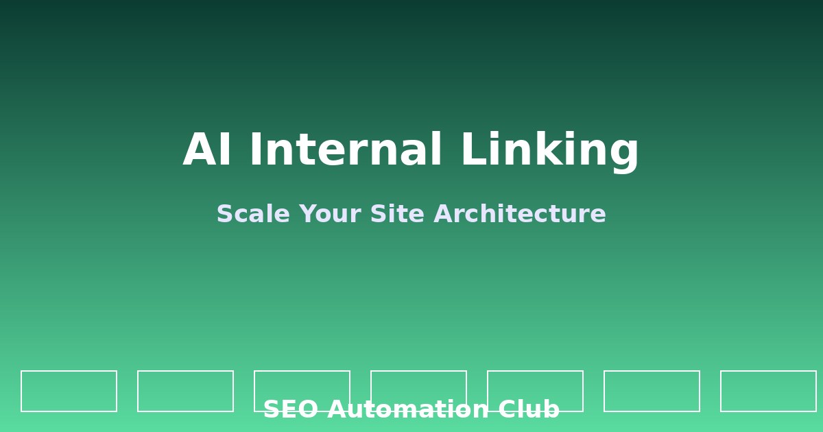 Automated Internal Linking Strategies: How to Scale Site Architecture with AI