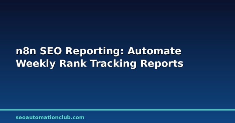 n8n SEO Reporting: Automate Weekly Rank Tracking Reports with Google Sheets