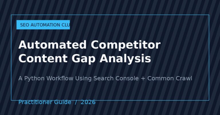 Automated Competitor Content Gap Analysis: A Python Workflow Using Search Console and Common Crawl
