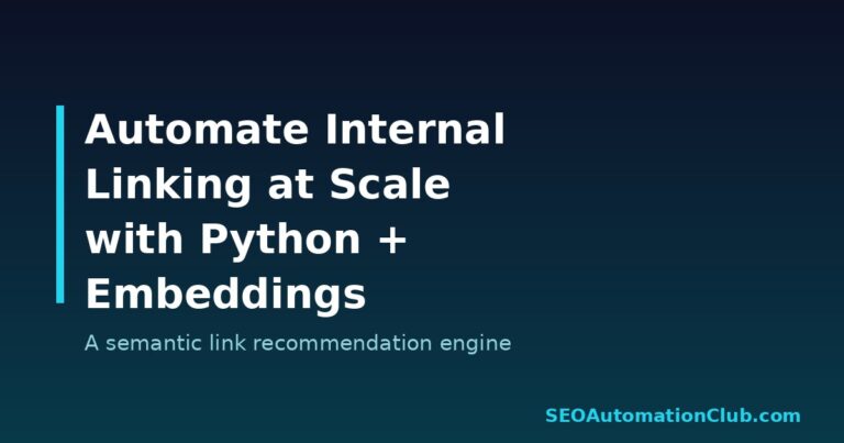 Automate Internal Linking at Scale: Build a Semantic Link Recommendation Engine with Python and Embeddings