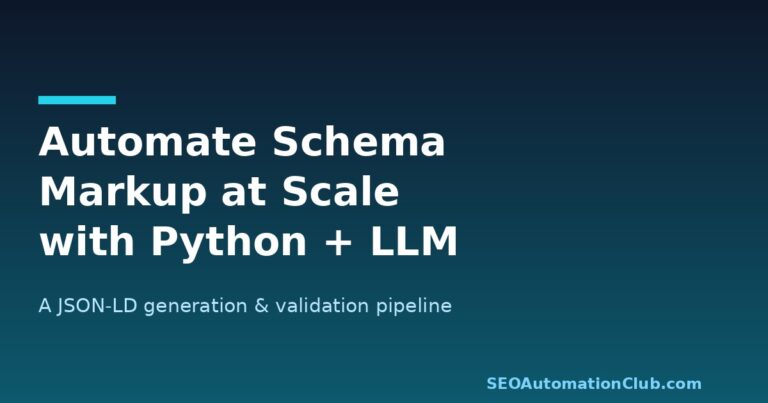 Automate Schema Markup at Scale: A Python + LLM Pipeline for JSON-LD