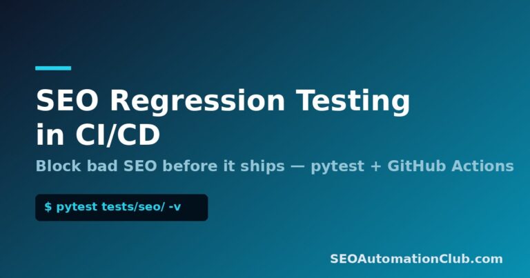 SEO Regression Testing in CI/CD: Block Bad SEO Before It Ships