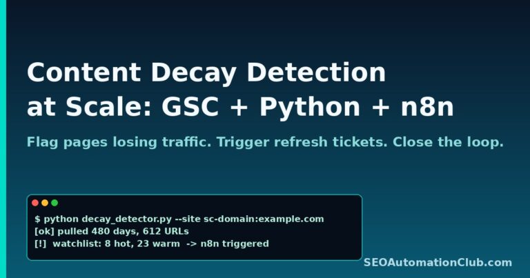 Content Decay Detection at Scale: Build an Automated GSC + Python + n8n Pipeline That Flags Pages Losing Traffic