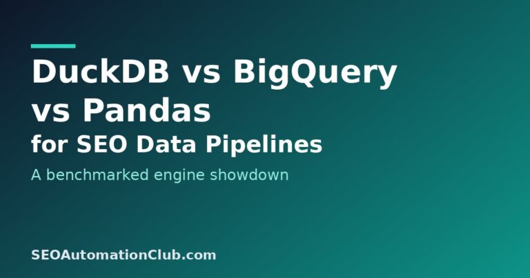 DuckDB vs BigQuery vs pandas for SEO Data Pipelines: A Benchmarked Engine Showdown