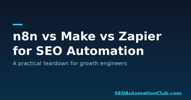 n8n vs Make vs Zapier for SEO Automation: A Practical Teardown