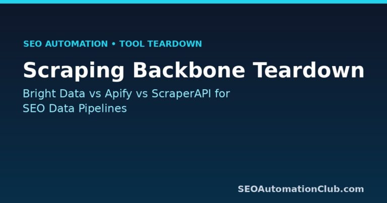 Scraping Backbone Teardown: Bright Data vs Apify vs ScraperAPI for SEO Data Pipelines