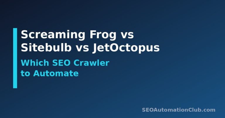 Screaming Frog vs Sitebulb vs JetOctopus: Which SEO Crawler to Automate (and How)