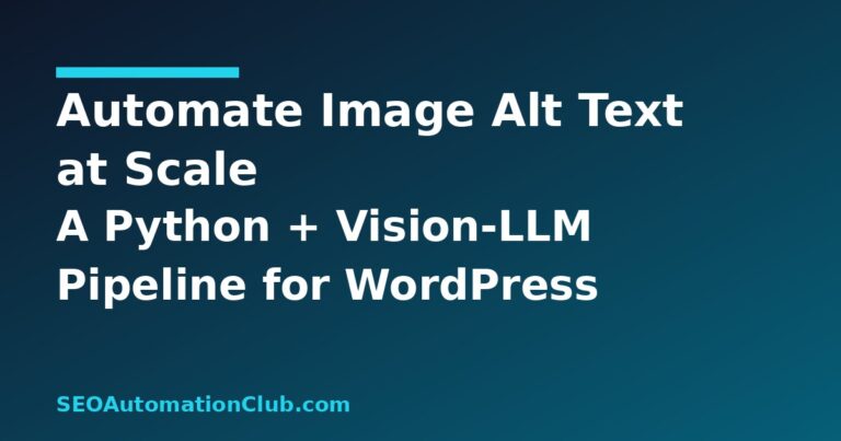 Automate Image Alt Text at Scale: A Python + Vision-LLM Pipeline for WordPress