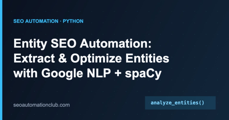 Entity SEO Automation: Extract and Optimize Entities with Google NLP and spaCy (Python)