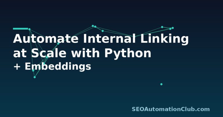 Automate Internal Linking at Scale: A Python + Embeddings Pipeline for Contextual Link Suggestions