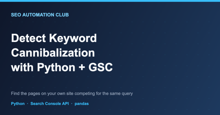 Automate Keyword Cannibalization Detection: A Python Pipeline That Uses Search Console to Find Pages Fighting Each Other