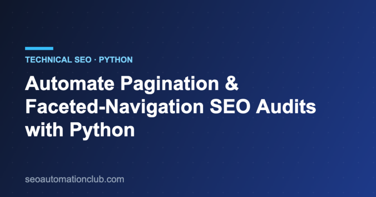 Automate Pagination and Faceted-Navigation SEO Audits with Python
