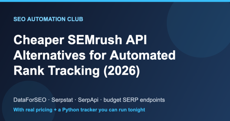 Cheaper SEMrush API Alternatives for Automated Rank Tracking (2026)