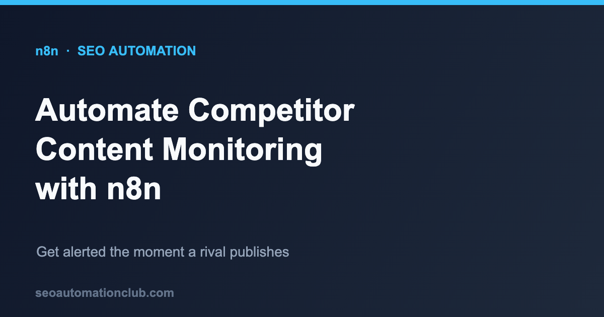 Diagram-style cover: automate competitor content monitoring with n8n