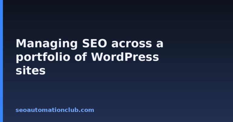 Managing SEO across a portfolio of WordPress sites
